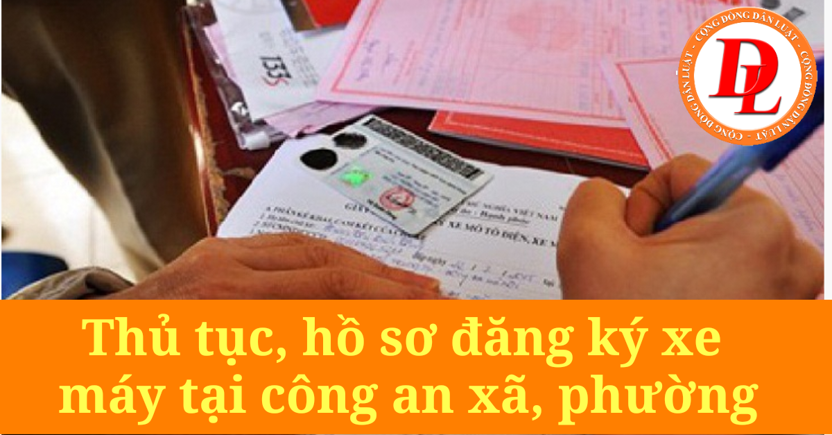 thu-tuc-ho-so-dang-ky-xe-may-tai-cong-an-xa-phuong